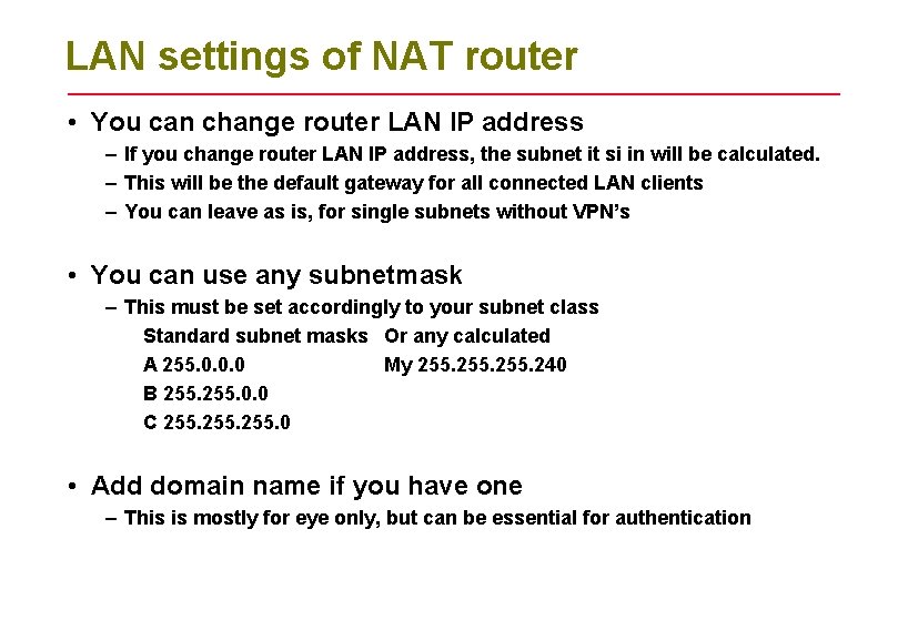 LAN settings of NAT router • You can change router LAN IP address –