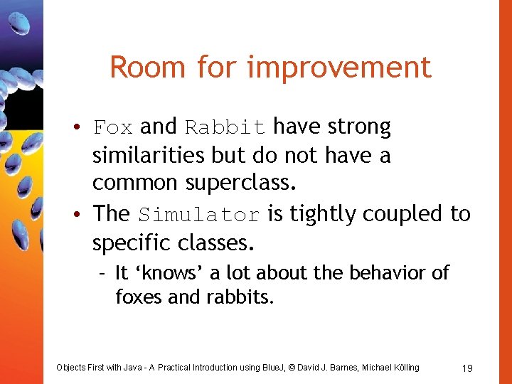 Room for improvement • Fox and Rabbit have strong similarities but do not have