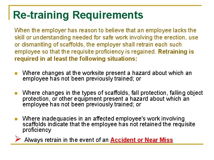 Re-training Requirements When the employer has reason to believe that an employee lacks the