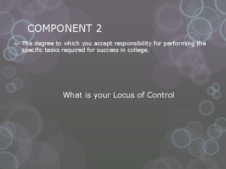 COMPONENT 2 The degree to which you accept responsibility for performing the specific tasks