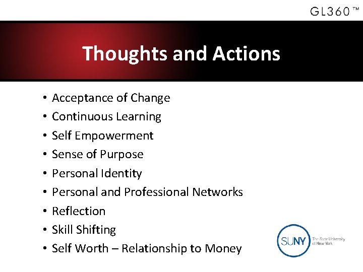 Thoughts and Actions • • • Acceptance of Change Continuous Learning Self Empowerment Sense