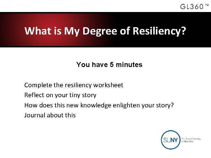 What is My Degree of Resiliency? You have 5 minutes Complete the resiliency worksheet