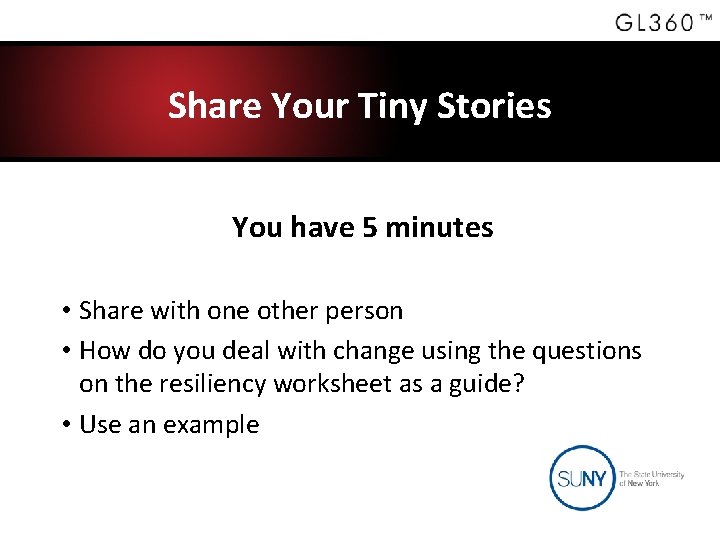 Share Your Tiny Stories You have 5 minutes • Share with one other person