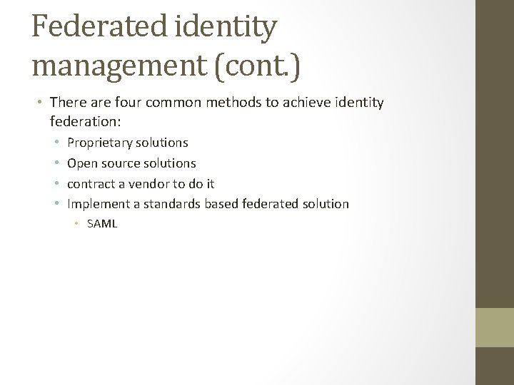 Federated identity management (cont. ) • There are four common methods to achieve identity