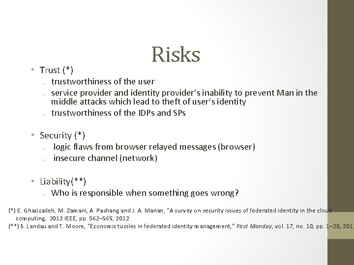 Risks • Trust (*) ₋ trustworthiness of the user ₋ service provider and identity