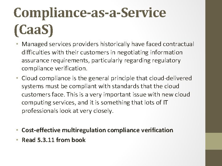 Compliance-as-a-Service (Caa. S) • Managed services providers historically have faced contractual difficulties with their