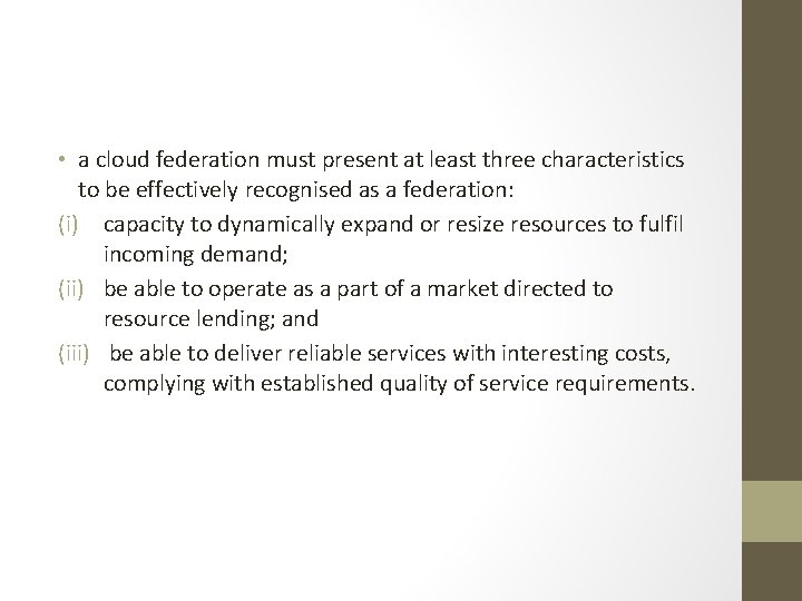  • a cloud federation must present at least three characteristics to be effectively