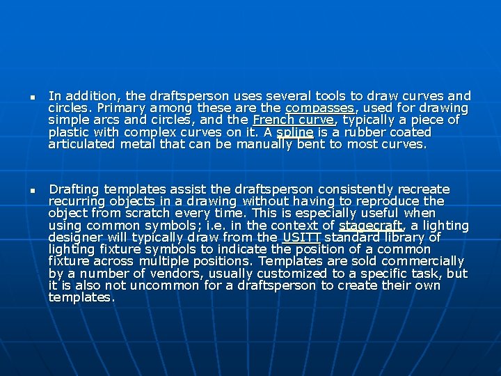 n n In addition, the draftsperson uses several tools to draw curves and circles.