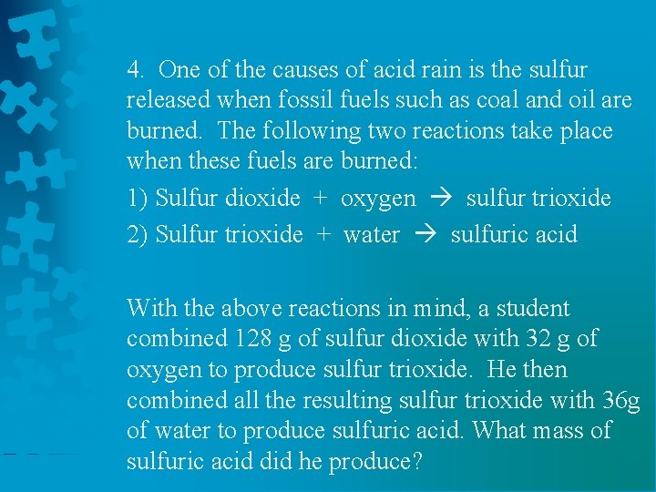 4. One of the causes of acid rain is the sulfur released when fossil