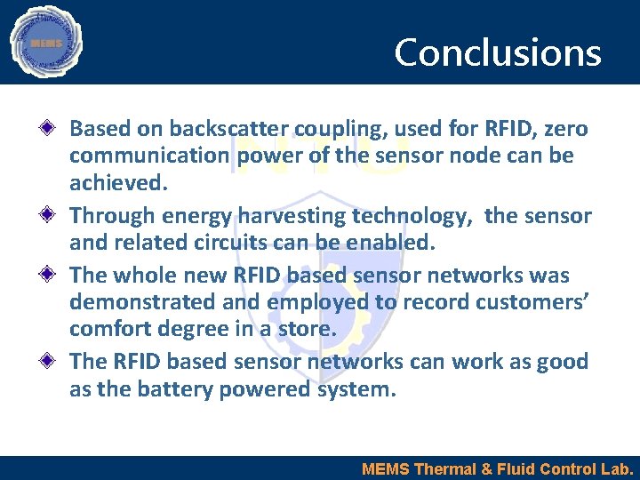 Conclusions Based on backscatter coupling, used for RFID, zero communication power of the sensor