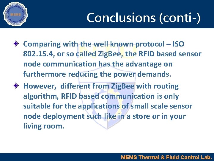 Conclusions (conti-) Comparing with the well known protocol – ISO 802. 15. 4, or