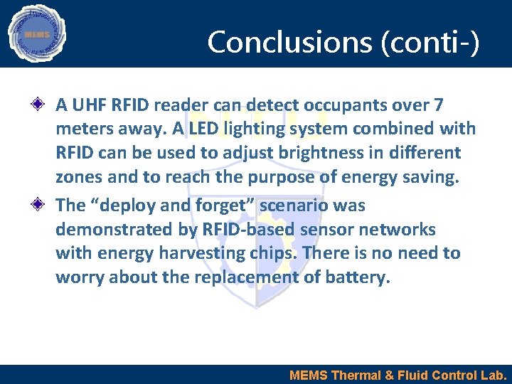 Conclusions (conti-) A UHF RFID reader can detect occupants over 7 meters away. A