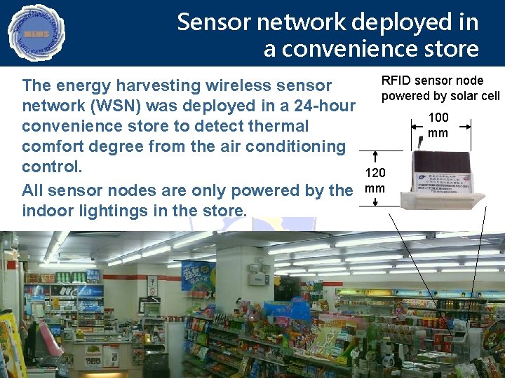 Sensor network deployed in a convenience store The energy harvesting wireless sensor network (WSN)