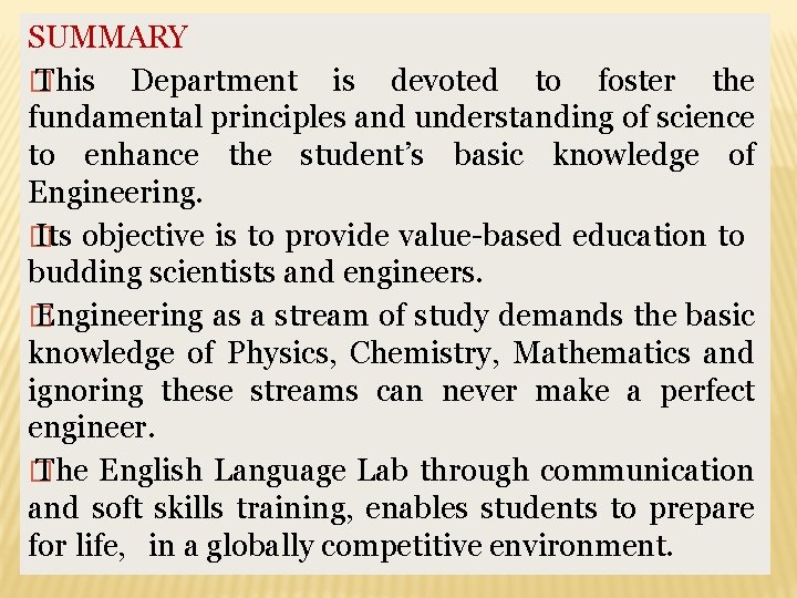 SUMMARY � This Department is devoted to foster the fundamental principles and understanding of