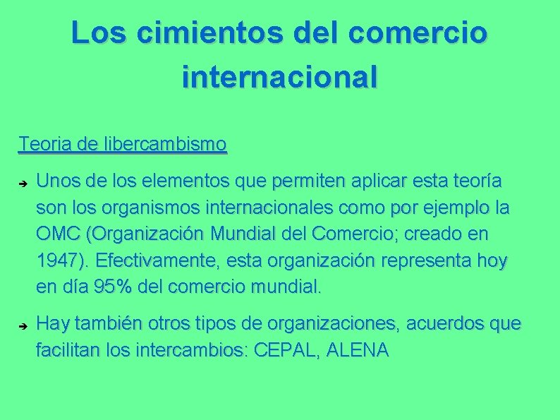 Los cimientos del comercio internacional Teoria de libercambismo Unos de los elementos que permiten