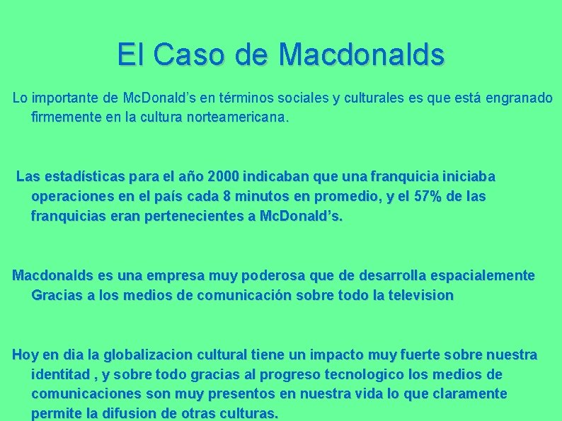 El Caso de Macdonalds Lo importante de Mc. Donald’s en términos sociales y culturales