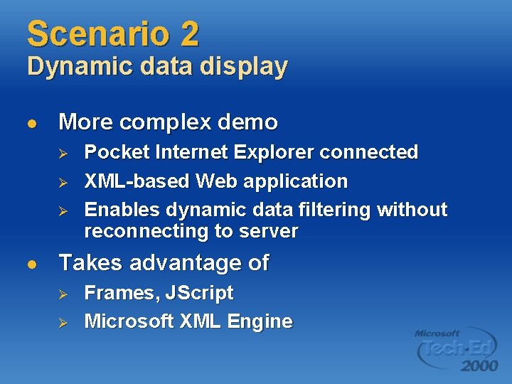 Scenario 2 Dynamic data display l More complex demo Ø Ø Ø l Pocket
