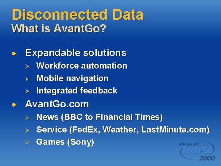 Disconnected Data What is Avant. Go? l Expandable solutions Ø Ø Ø l Workforce