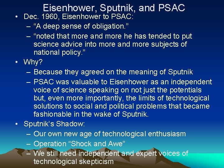 Eisenhower, Sputnik, and PSAC • Dec. 1960, Eisenhower to PSAC: – “A deep sense