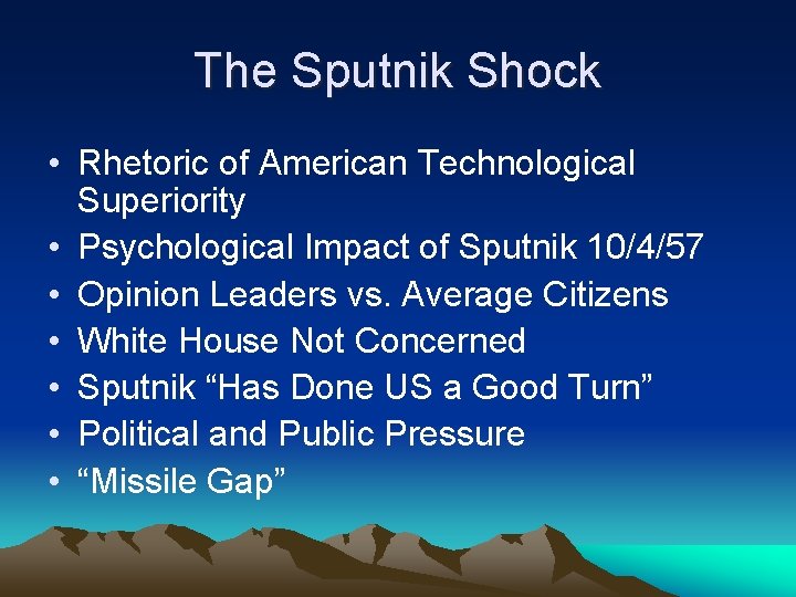 The Sputnik Shock • Rhetoric of American Technological Superiority • Psychological Impact of Sputnik