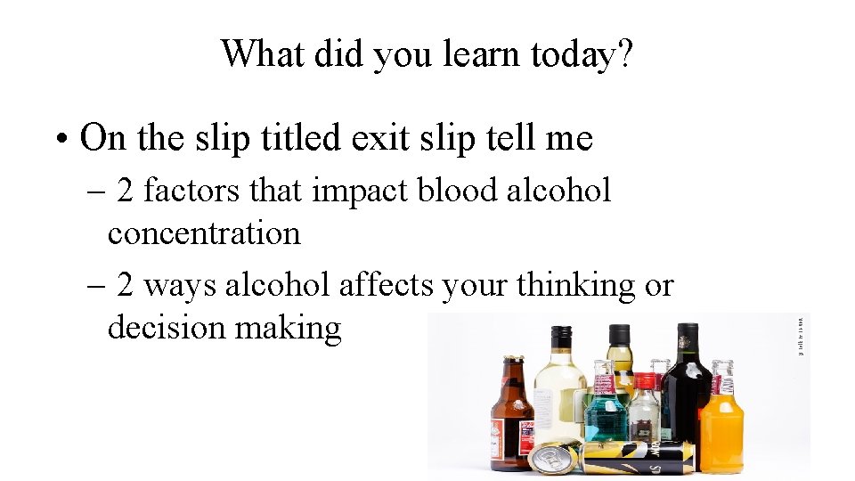What did you learn today? • On the slip titled exit slip tell me
