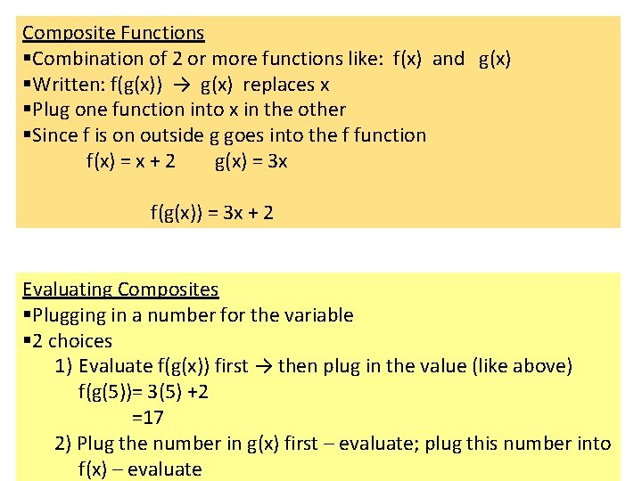 Composite Functions §Combination of 2 or more functions like: f(x) and g(x) §Written: f(g(x)) Composite Functions §Combination of 2 or more functions like: f(x) and g(x) §Written: f(g(x))