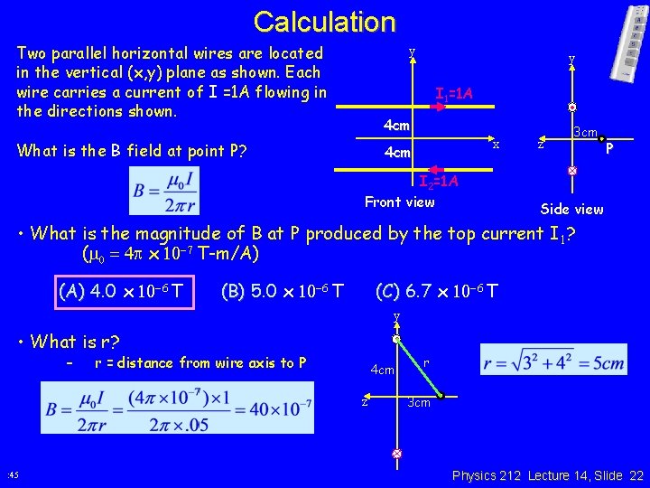 Calculation Two parallel horizontal wires are located in the vertical (x, y) plane as