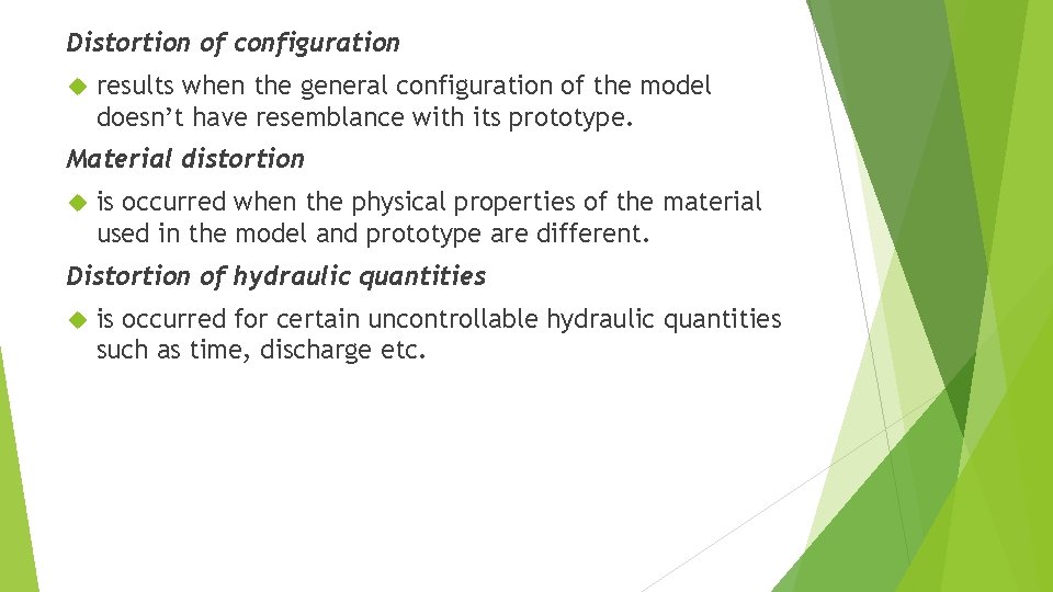 Distortion of configuration results when the general configuration of the model doesn’t have resemblance