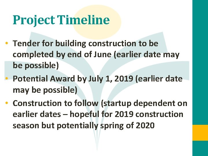 Project Timeline • Tender for building construction to be completed by end of June