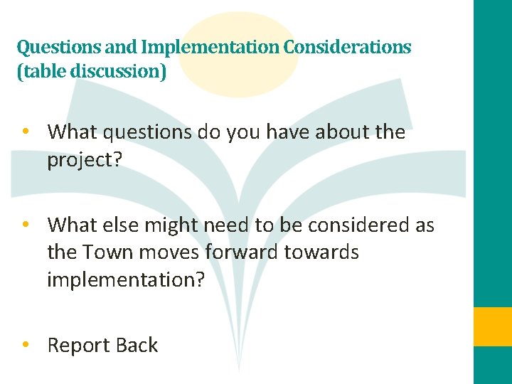 Questions and Implementation Considerations (table discussion) • What questions do you have about the