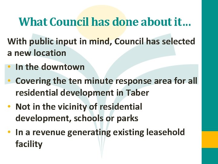 What Council has done about it… With public input in mind, Council has selected