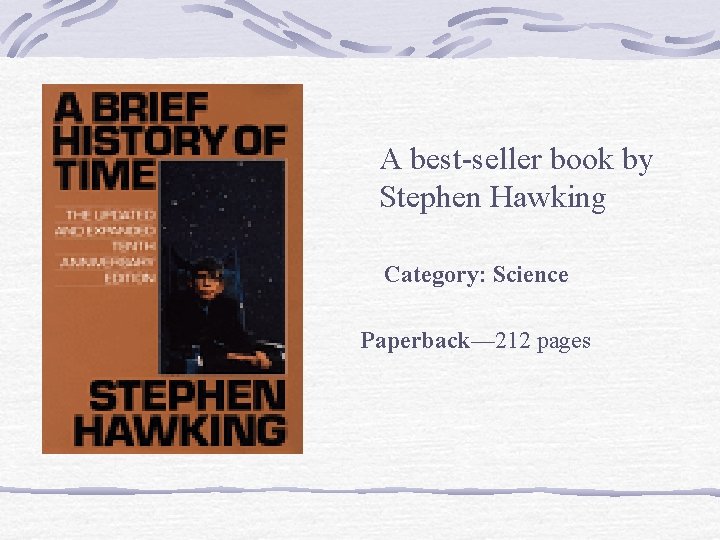 A best-seller book by Stephen Hawking Category: Science Paperback— 212 pages 