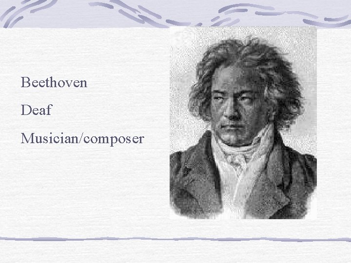 Beethoven Deaf Musician/composer 