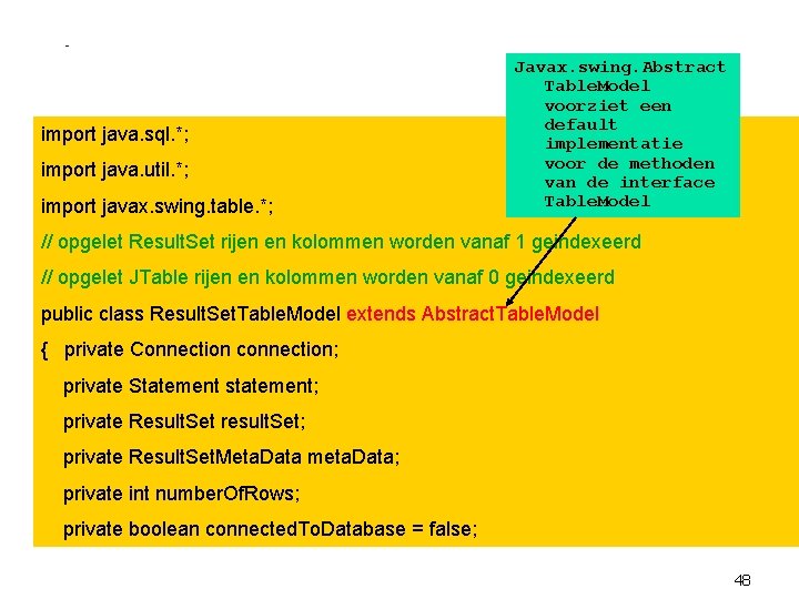 import java. sql. *; import java. util. *; import javax. swing. table. *; Javax.