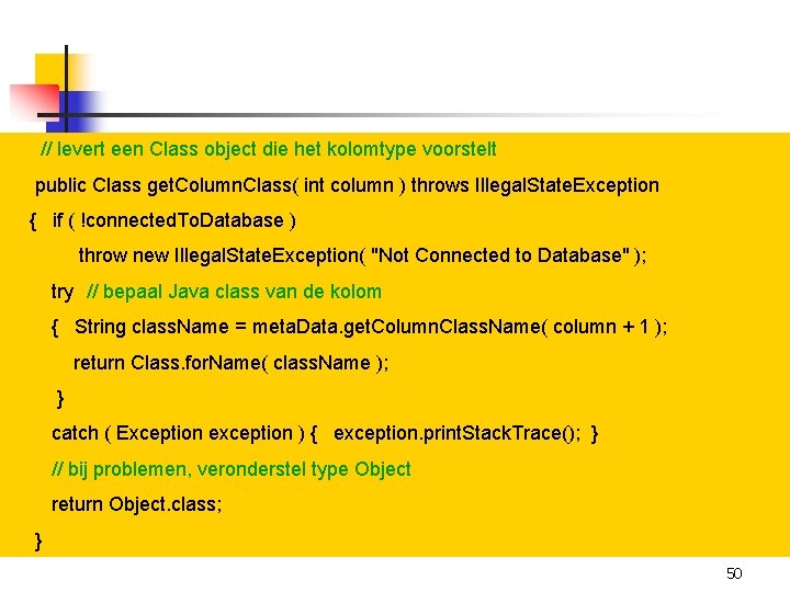 // levert een Class object die het kolomtype voorstelt public Class get. Column. Class(