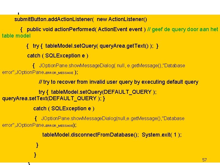 submit. Button. add. Action. Listener( new Action. Listener() { public void action. Performed( Action.