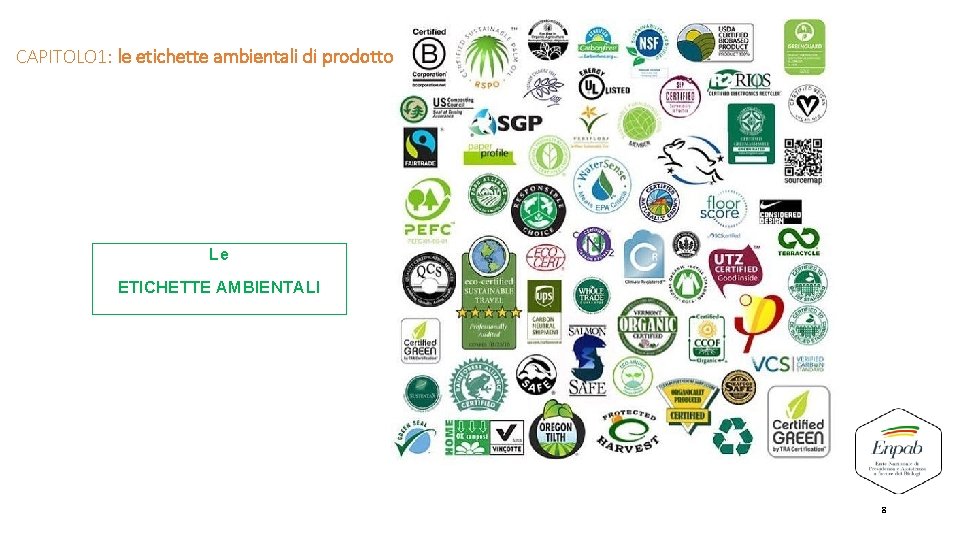 15 Le certificazioni ambientali: organizzazione e prodotto CAPITOLO 1: le etichette ambientali di prodotto