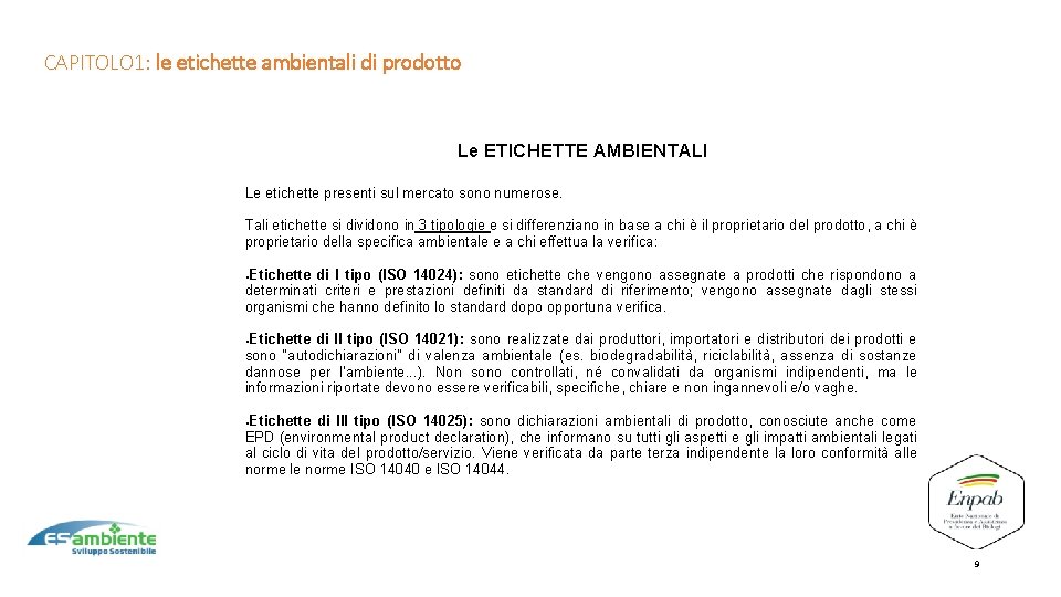 16 Le certificazioni ambientali: organizzazione e prodotto CAPITOLO 1: le etichette ambientali di prodotto