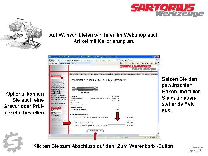 Auf Wunsch bieten wir Ihnen im Webshop auch Artikel mit Kalibrierung an. Optional können