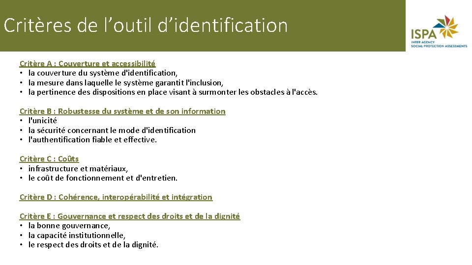 Critères de l’outil d’identification Critère A : Couverture et accessibilité • la couverture du