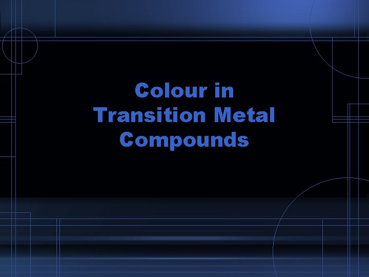 Colour in Transition Metal Compounds 