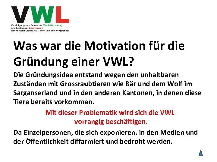 Was war die Motivation für die Gründung einer VWL? Die Gründungsidee entstand wegen den