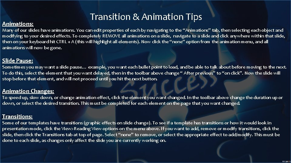 Animations: Transition & Animation Tips Many of our slides have animations. You can edit