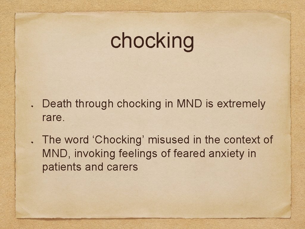 chocking Death through chocking in MND is extremely rare. The word ‘Chocking’ misused in