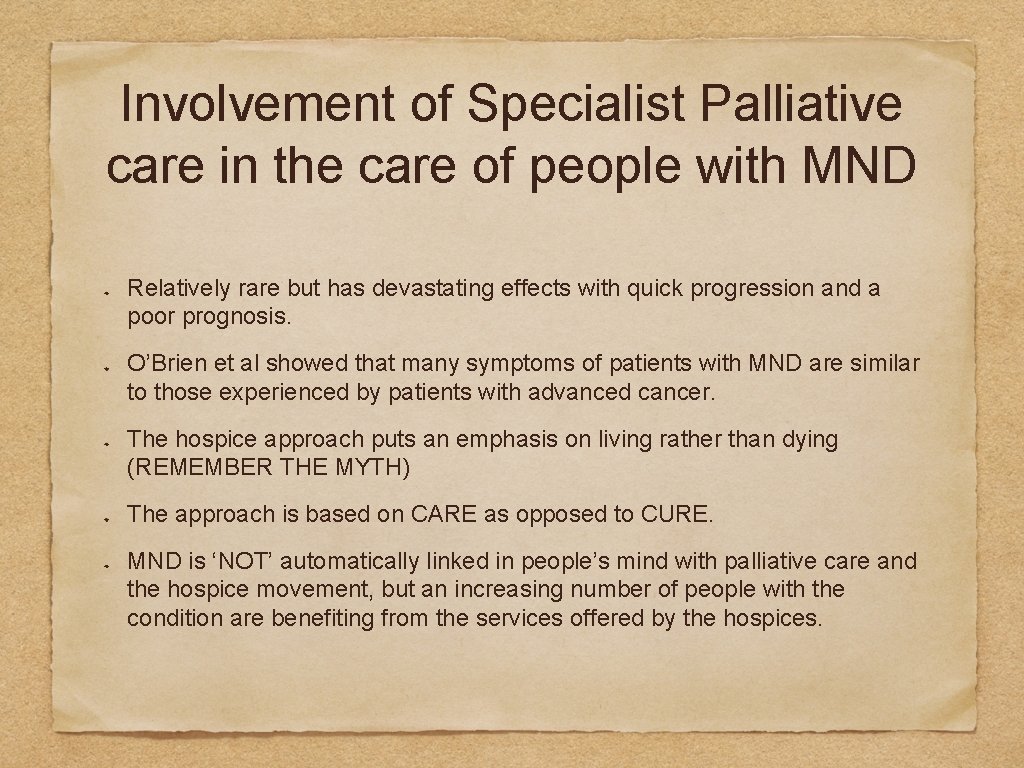 Involvement of Specialist Palliative care in the care of people with MND Relatively rare