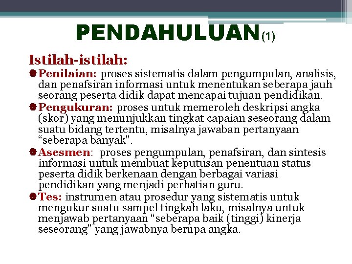 PENDAHULUAN(1) Istilah-istilah: | Penilaian: proses sistematis dalam pengumpulan, analisis, dan penafsiran informasi untuk menentukan