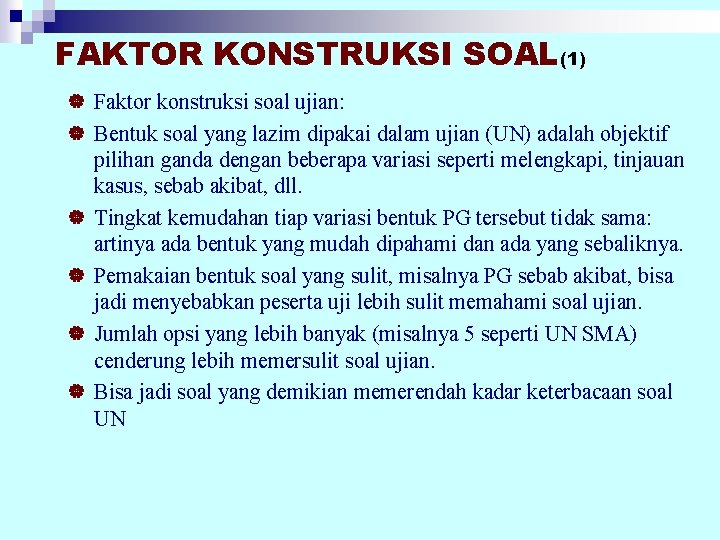 FAKTOR KONSTRUKSI SOAL(1) | Faktor konstruksi soal ujian: | Bentuk soal yang lazim dipakai