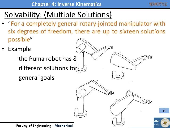 Chapter 4: Inverse Kinematics ROBOTICS Solvability: (Multiple Solutions) • “For a completely general rotary-jointed