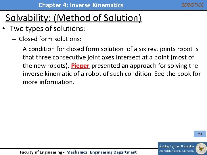 Chapter 4: Inverse Kinematics ROBOTICS Solvability: (Method of Solution) • Two types of solutions: