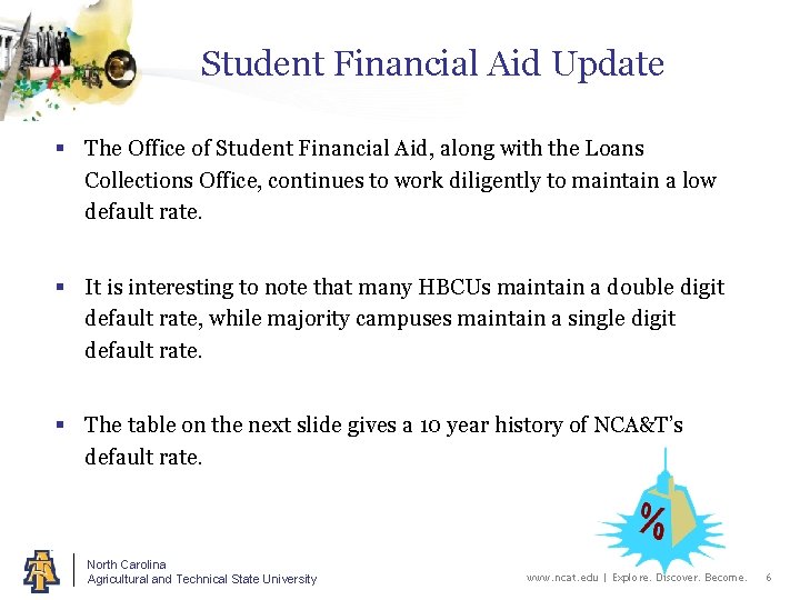 Student Financial Aid Update § The Office of Student Financial Aid, along with the